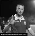  ?? ?? Amir Rrahmani me fanellën e Partizanit