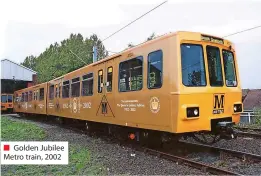 ?? ?? ■ Golden Jubilee Metro train, 2002