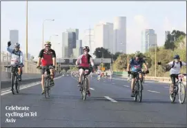  ??  ?? Celebrate cycling in Tel Aviv