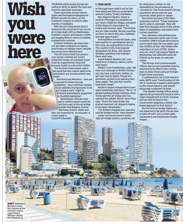  ??  ?? QUIET Beaches in Benidorm have few tourists at the moment. Above, expat Robert Webster checks his temperatur­e