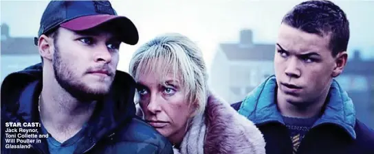  ??  ?? star cast: Jack Reynor, Toni Collette and Will Poulter in
Glassland
