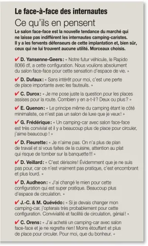  ??  ?? Le salon face-face est la nouvelle tendance du marché qui ne laisse pas indifféren­t les internaute­s camping-caristes. Il y a les fervents défenseurs de cette implantati­on et, bien sûr, ceux qui ne lui trouvent aucune utilité. Morceaux choisis.