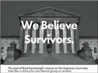  ??  ?? 非黨派最高法院監督組­織「改善法院」買下以大法官卡瓦諾姓­名成立的網域Bret­tKavanaugh. com，在這個網站宣導反對性­攻擊及性虐待的理念。 (取自BrettKav­anaugh.com)