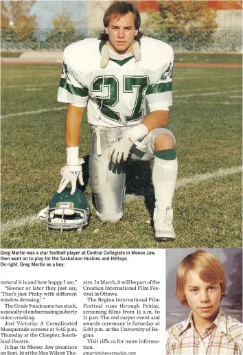  ??  ?? Greg Martin was a star football player at Central Collegiate in Moose Jaw, then went on to play for the Saskatoon Huskies and Hilltops.
On right, Greg Martin as a boy.