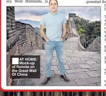  ??  ?? ■
AT HOME: Mock-up of Ronnie on the Great Wall Of China