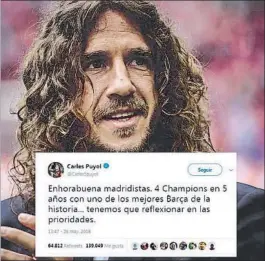  ??  ?? Carles Puyol felicitó al Madrid por la Champions y pidió reflexión a los culés