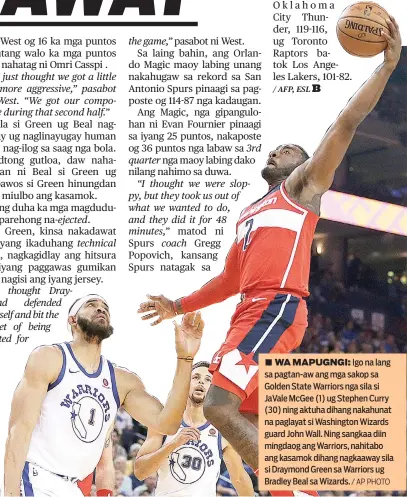  ??  ?? ■ WA MAPUGNGI: Igo na lang sa pagtan-aw ang mga sakop sa Golden State Warriors nga sila si JaVale McGee (1) ug Stephen Curry (30) ning aktuha dihang nakahunat na paglayat si Washington Wizards guard John Wall. Ning sangkaa diin mingdaog ang Warriors,...