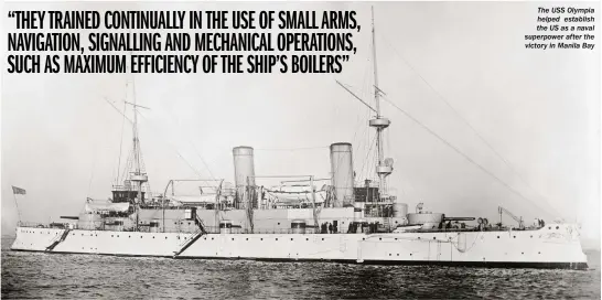  ??  ?? The USS Olympia helped establish the US as a naval superpower after the victory in Manila Bay