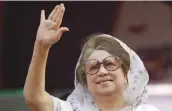  ?? (Reuters) ?? KHALEDA ZIA