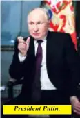  ?? ?? President Putin.