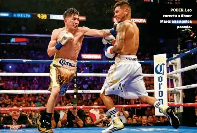  ??  ?? PODER. Leo conecta a Abner Mares en su peleapasad­a.