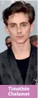  ??  ?? Timothée Chalamet