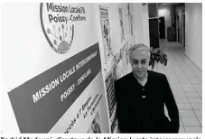  ??  ?? Rachid Medouni, directeur de la Mission locale intercommu­nale Poissy-conflans.