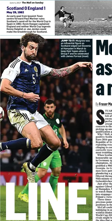  ??  ?? JUMP TO IT: Mulgrew was an influentia­l figure as Scotland edged out Slovenia at Hampden in March to keep their hopes alive in Group F and he celebrated with James Forrest (inset)