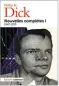  ??  ?? ★★★★★
NOUVELLES COMPLÈTES, PHILIP K. DICK, ÉDITÉ PAR LAURENT QUEYSSI, GALLIMARD/ QUARTO, TOME 1. 1947-1953, 1280 P., 28 € ; TOME 2. 1954-1981, 1184 P., 27 €. EN LIBRAIRIES LE 15 OCTOBRE.