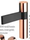  ??  ?? Milli Pure 200 wall basin mixer system, rose gold, $1569. reece.co.nz