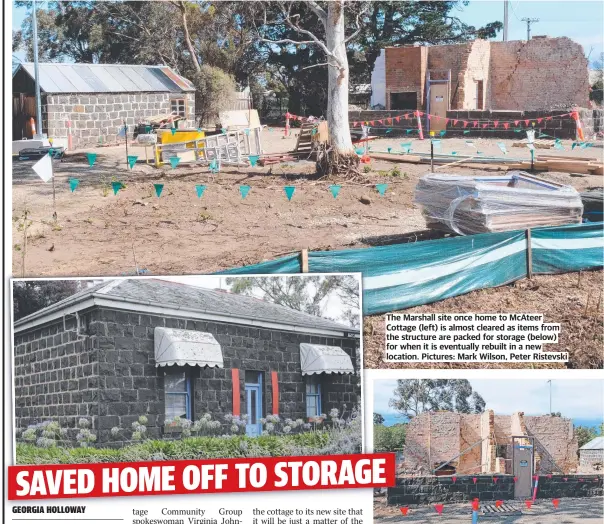  ??  ?? The Marshall site once home to McAteer Cottage (left) is almost cleared as items from the structure are packed for storage (below) for when it is eventually rebuilt in a new location. Pictures: Mark Wilson, Peter Ristevski
