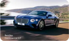  ??  ?? Bentley Continenta­l GT