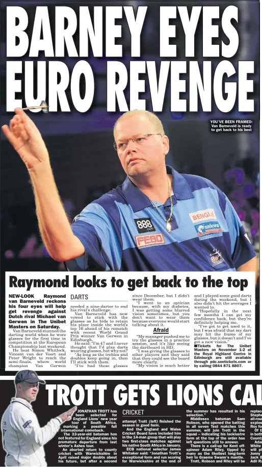  ??  ?? YOU’VE BEEN FRAMED: Van Barneveld is ready to get back to his best