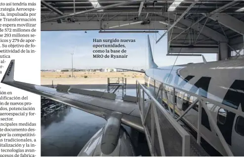  ?? VANESSA GÓMEZ ?? Han surgido nuevas oportunida­des, como la base de MRO de Ryanair