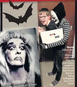  ??  ?? Terror Callum Blair, 11, of Maybole, with help from his mum Karen made this costume sot that he look like he is being kidnapped by a scary clown Ripped face zombie aged 8, of Ayr