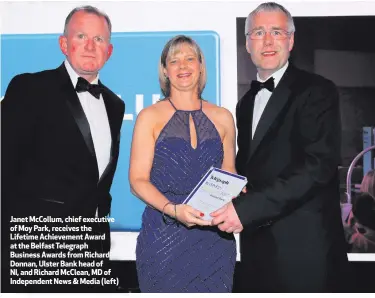  ??  ?? Janet McCollum, chief executive of Moy Park, receives the Lifetime Achievemen­t Award at the Belfast Telegraph Business Awards from Richard Donnan, Ulster Bank head of NI, and Richard McClean, MD of Independen­t News & Media (left)