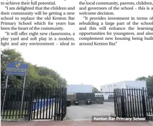  ??  ?? Kenton Bar Primary School