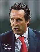  ??  ?? Unai Emery