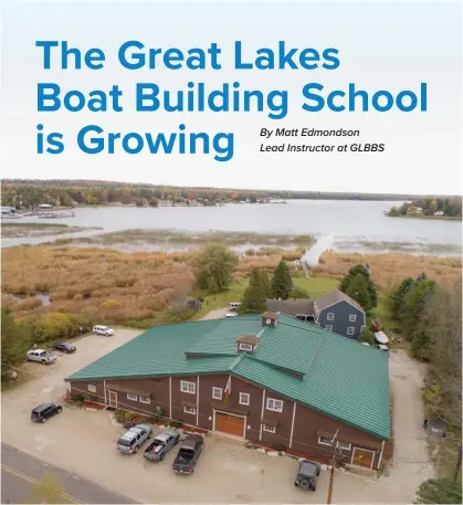  ?? ?? LEFT: Aerial shot of the Great Lakes Boat Building School, Cedarville, Michigan.