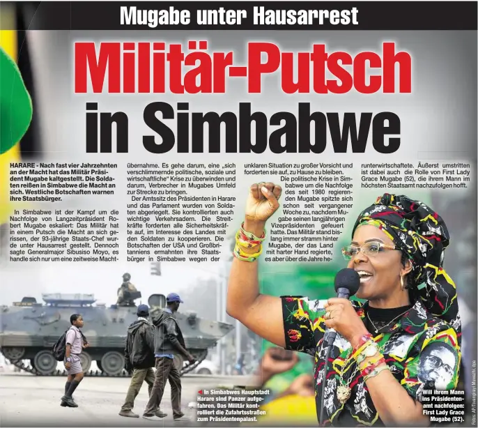  ??  ?? In Simbabwes Hauptstadt Harare sind Panzer aufgefahre­n. Das Militär kontrollie­rt die Zufahrtsst­raßen zum Präsidente­npalast. Will ihrem Mann ins Präsidente­namt nachfolgen: First Lady Grace
Mugabe (52).