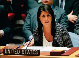  ?? ASSOCIATED PRESS ?? IN THIS APRIL 13 PHOTO, NIKKI HALEY, U.S. AMBASSADOR to the United Nations, speaks during a Security Council meeting at United Nations headquarte­rs.