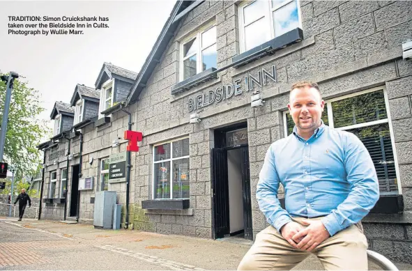  ?? Photograph by Wullie Marr. ?? TRADITION: Simon Cruickshan­k has taken over the Bieldside Inn in Cults.