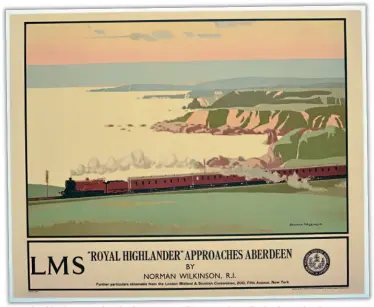  ??  ?? ‘Royal Highlander’ Approaches Aberdeen, Norman Wilkinson, London Midland and Scottish Railway, c. 1926.