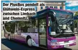  ?? ?? Der PlusBus pendelt als Glühwein-Express zwischen Limbach und Chemnitz.