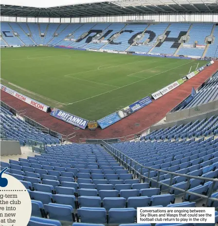  ??  ?? Conversati­ons are ongoing between Sky Blues and Wasps that could see the football club return to play in the city