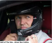  ??  ?? Skill of The Stig… driver Ben Collins.