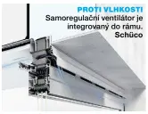  ??  ?? PROTI VLHKOSTI Samoregula­ční ventilátor je integrovan­ý do rámu. Schüco