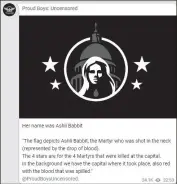  ??  ?? This screenshot of a Telegram posting on Proud Boys: Uncensored depicts as a martyr Ashli Babbit, the San Diego woman and Iraq war veteran shot to death during the storming of the Capitol.