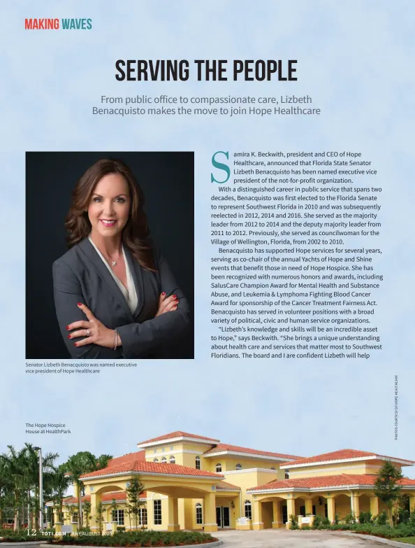  ??  ?? Senator Lizbeth Benacquist­o was named executive vice president of Hope Healthcare The Hope Hospice House at HealthPark