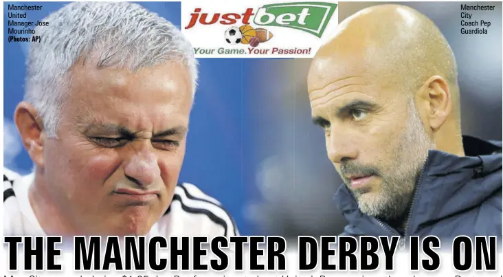  ?? (Photos: AP) ?? Manchester United Manager Jose Mourinho Manchester CityCoach Pep Guardiola