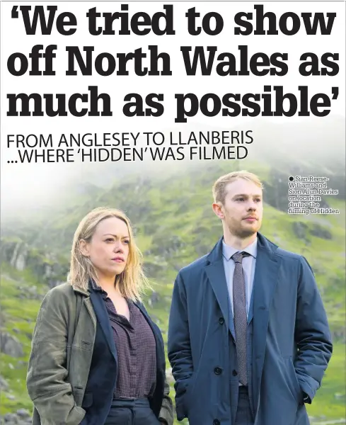  ??  ?? Sian ReeseWilli­ams and Sion Alun Davies on location during the filming of Hidden