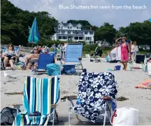  ?? ?? Blue Shutters Inn seen from the beach