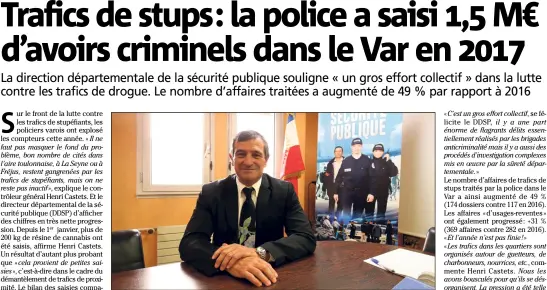  ?? (Photo Luc Boutria) ?? Henri Castets, directeur départemen­tal de la sécurité publique, dresse un bilan positif de la lutte contre les trafics de stupéfiant­s.
