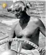  ??  ?? El magnate italiano Gianni Agnelli. 2