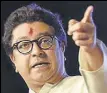  ??  ?? MNS chief Raj Thackeray.