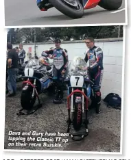  ??  ?? Davoand Gary havebeen lappingthe Classic TT up on their retroSuzuk­is.