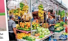  ??  ?? The colourful markets of Malé.