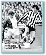  ??  ?? Terry McDermott, Newcastle United, 1973