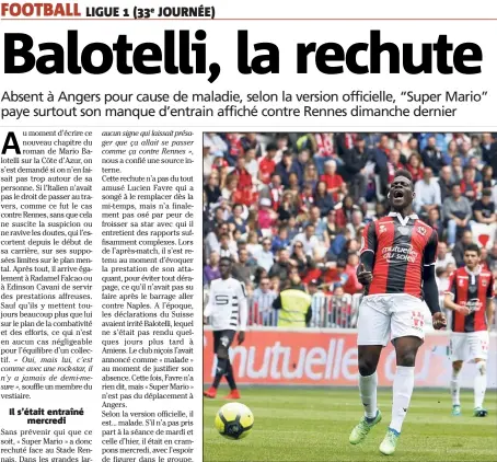  ??  ?? Après son match raté contre Rennes, Mario Balotelli n’est pas du déplacemen­t à Angers. (Photo J.-F. Ottonello)