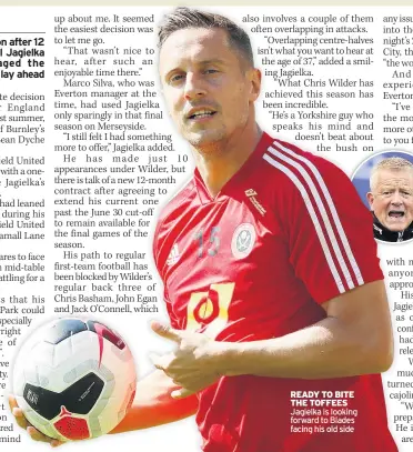  ??  ?? READY TO BITE THE TOFFEES Jagielka is looking forward to Blades facing his old side